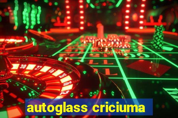 autoglass criciuma